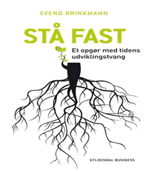 Stå Fast – Et opgør med tidens udviklingstvang af Svend Brinkmann
