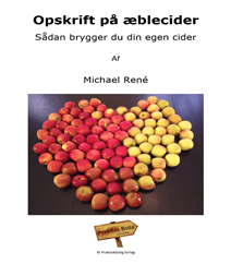 79. Opskrift på æblecider – Sådan brygger du din egen cider, 1. ed. 2014 af Michael René, Praktiskbolig Forlag