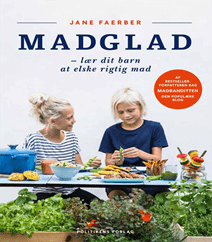 80. Madglad - lær dit barn at elske rigtig mad af Jane Faerber