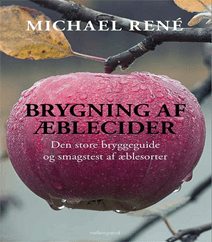 Brygning af æblecider af Michael René – den store bryggeguide og Smagstest af æblesorter