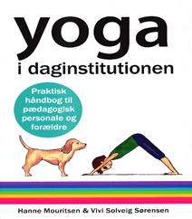 Yoga i daginstitutionen af Hanne Mouritsen og Vivi Solveig Sørensen