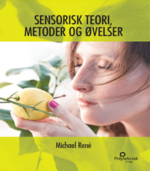 Sensorisk teori, metoder og øvelser af fødevareekspert Michael René