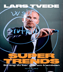 Supertrends af Lars Tvede – 50 ting, du bør vide om fremtiden