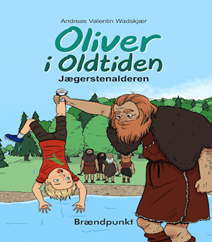 Oliver i Oldtiden – Jægerstenalderen af Andreas Valentin Wadskjær