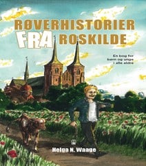 Røverhistorier fra Roskilde af Helga N Waage