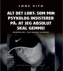 Alt det lort, som min psykolog insisterer på, at jeg…. af Lone Vith